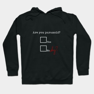 Are you paranoid? Hoodie